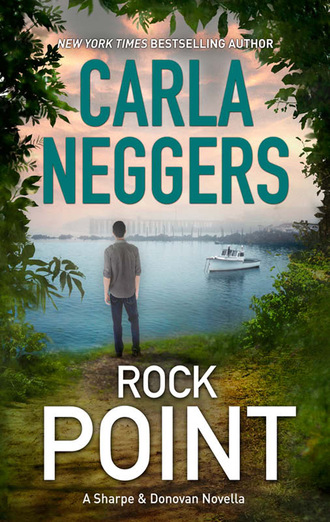 Carla Neggers. A Sharpe & Donovan Novel