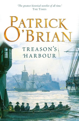 Patrick O’Brian. Treason’s Harbour