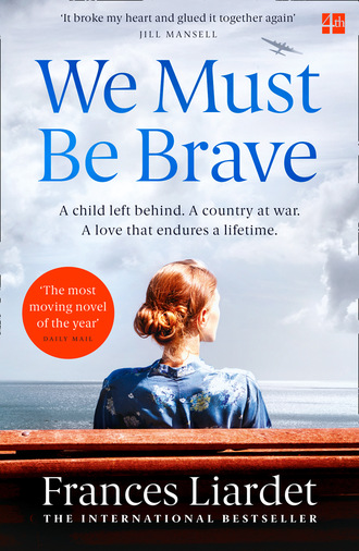 Frances Liardet. We Must Be Brave