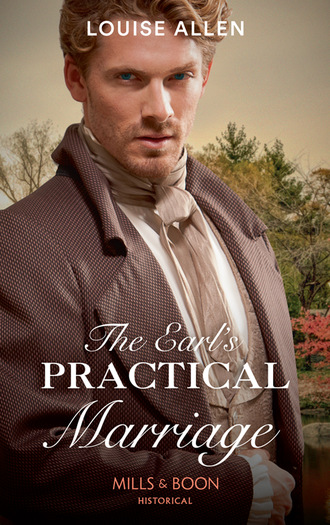 Louise Allen. The Earl's Practical Marriage