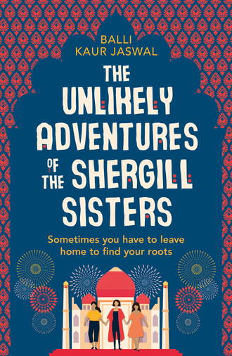 Balli Kaur Jaswal. The Unlikely Adventures of the Shergill Sisters