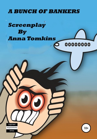 Обложка книги «A bunch of bankers. Screenplay»