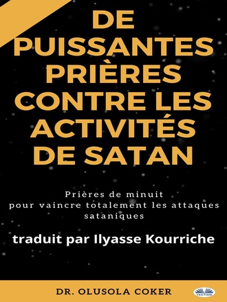 Обложка книги «Prières Puissantes Contre Les Activités De Satan»
