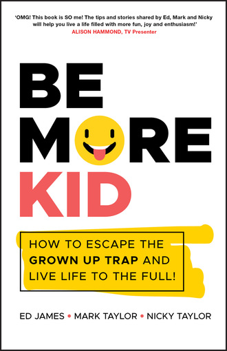 Ed James. Be More Kid