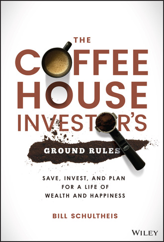 Bill Schultheis. The Coffeehouse Investor's Ground Rules