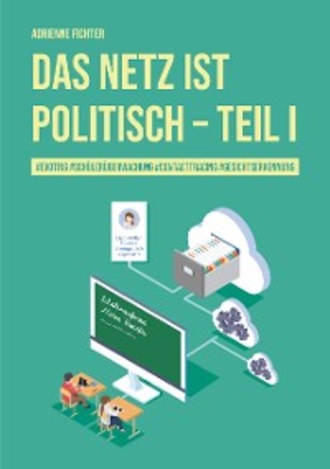 Adrienne Fichter. Das Netz ist politisch – Teil I