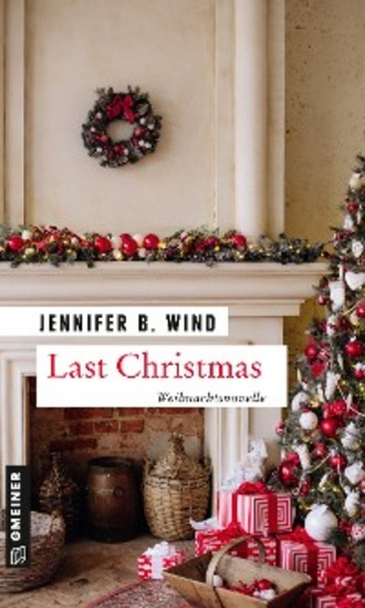 Jennifer B. Wind. Last Christmas