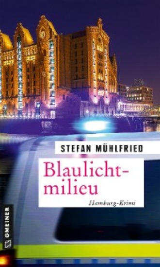 Stefan M?hlfried. Blaulichtmilieu