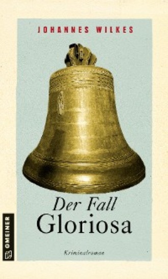 Johannes Wilkes. Der Fall Gloriosa