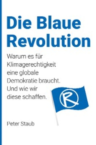 Peter Staub. Die Blaue Revolution