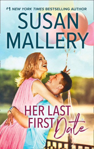 Susan Mallery. Her Last First Date