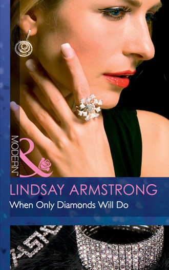 Lindsay Armstrong. When Only Diamonds Will Do