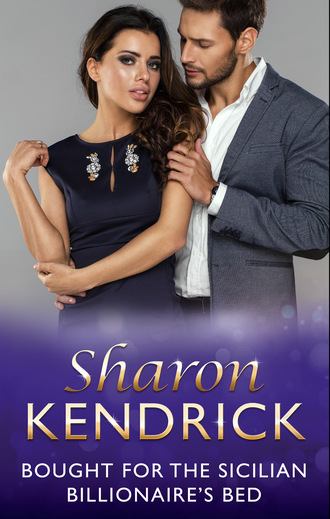 Sharon Kendrick. Bought for the Sicilian Billionaire's Bed