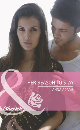 Anna Adams. Her Reason To Stay