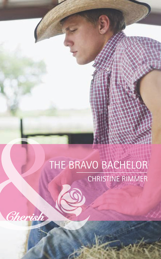 Christine Rimmer. The Bravo Bachelor