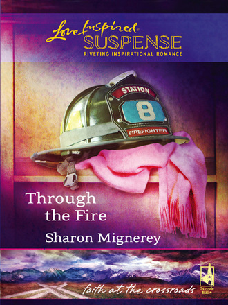 Sharon Mignerey. Through The Fire