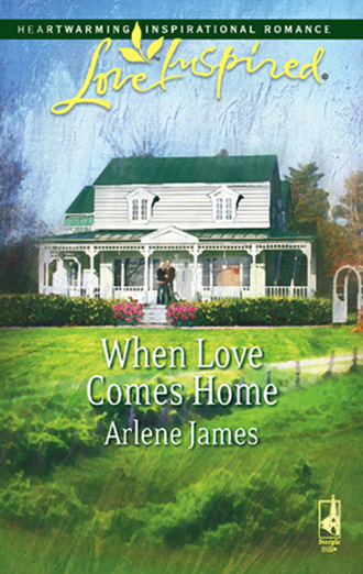 Arlene James. When Love Comes Home