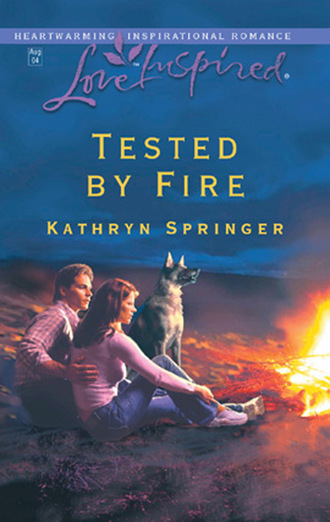 Kathryn Springer. Tested by Fire