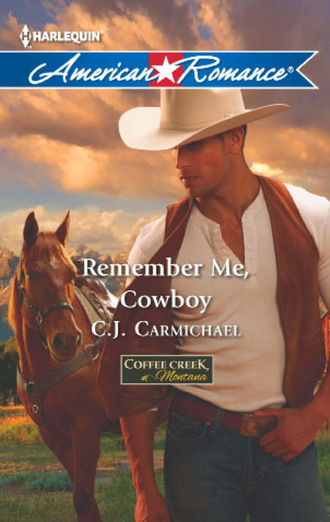 C.J. Carmichael. Remember Me, Cowboy