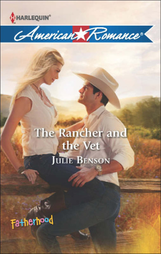 Julie Benson. The Rancher and the Vet