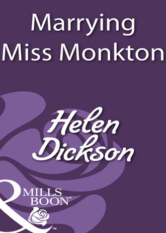 Хелен Диксон. Marrying Miss Monkton