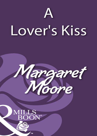 Margaret Moore. A Lover's Kiss