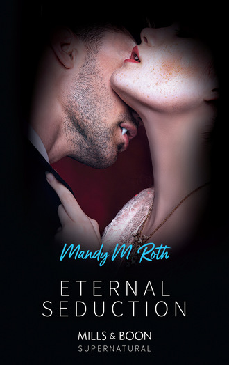 Mandy M. Roth. Eternal Seduction