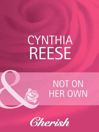 Cynthia Reese. Not on Her Own