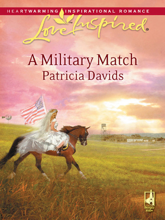 Patricia Davids. A Military Match