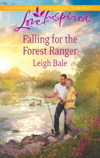 Leigh Bale. Falling for the Forest Ranger