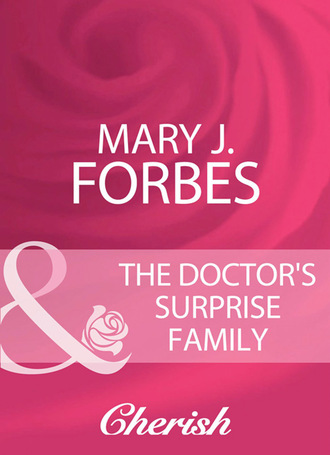 Mary J. Forbes. The Doctor's Surprise Family