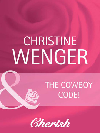 Christine  Wenger. The Cowboy Code