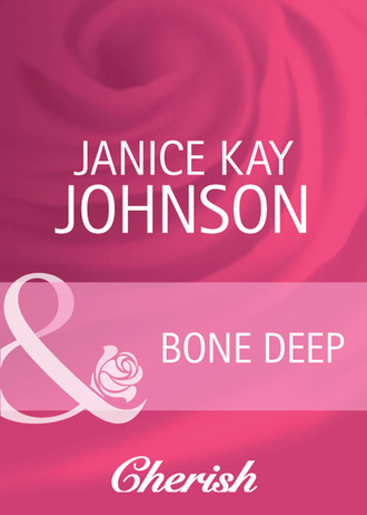 Janice Kay Johnson. Bone Deep