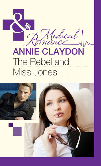 Annie Claydon. The Rebel And Miss Jones