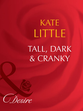 Kate Little. Tall, Dark and Cranky