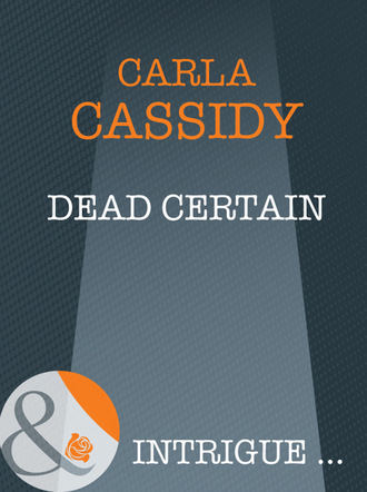 Carla Cassidy. Dead Certain