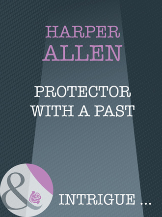 Harper Allen. Protector With A Past