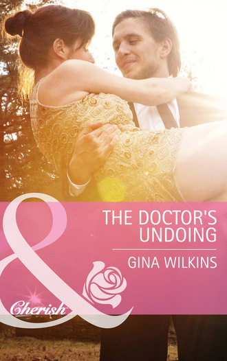 Gina Wilkins. The Doctor's Undoing