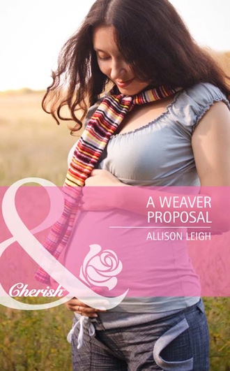 Allison Leigh. A Weaver Proposal