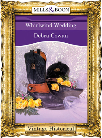 Debra Cowan. Whirlwind Wedding