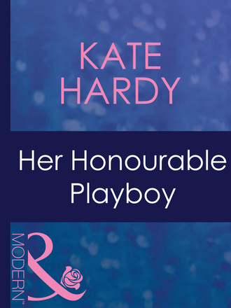 Kate Hardy. Her Honourable Playboy