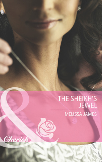 Melissa James. The Sheikh's Jewel