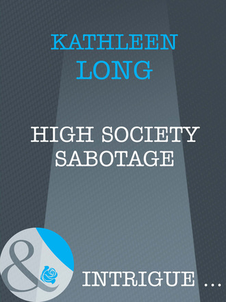 Kathleen Long. High Society Sabotage