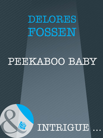 Delores Fossen. Peekaboo Baby