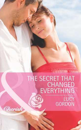 Lucy Gordon. The Secret That Changed Everything