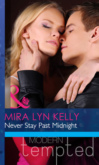 Mira Lyn Kelly. Never Stay Past Midnight