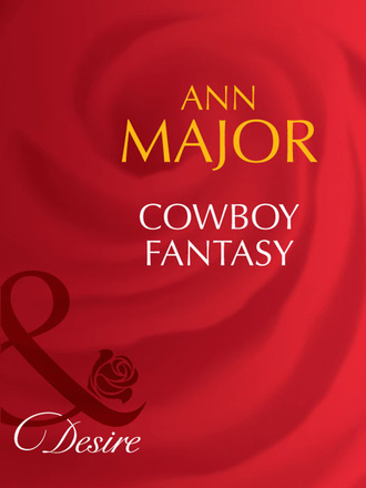 Ann Major. Cowboy Fantasy