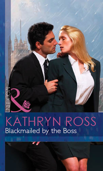 Kathryn Ross. Blackmailed By The Boss