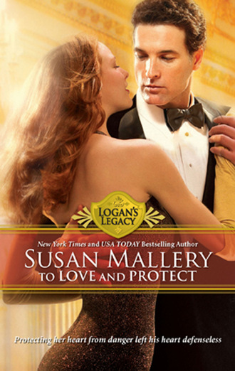 Susan Mallery. To Love and Protect