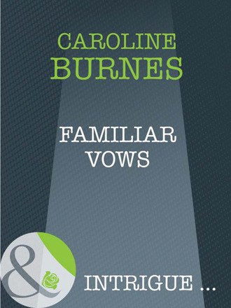 Caroline Burnes. Familiar Vows